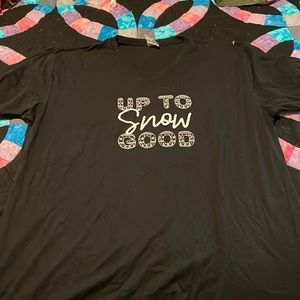 Up to Snow Good tee